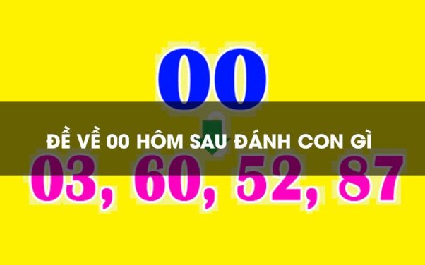 Đề 00 ra hôm sau đánh con gì cho dễ nổ?